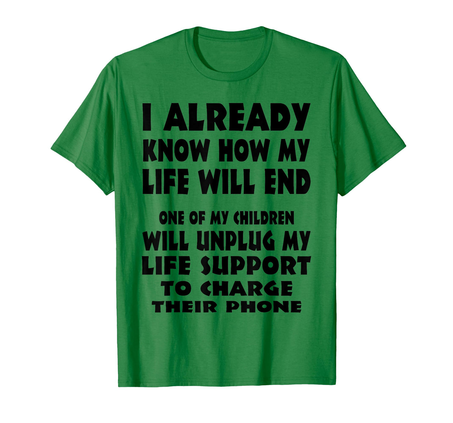 I Already Know How My Life Will End One Of My Children T-Shirt