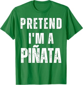 Pretend I'm a Piñata Matching Costume Funny Halloween T-Shirt