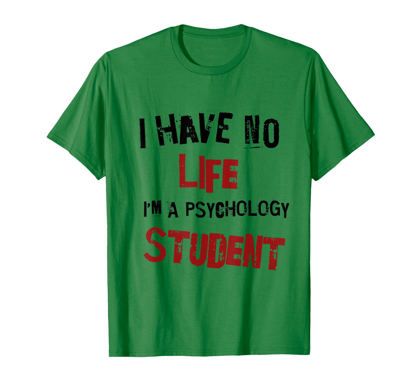 Funny Psychology Major Psych Student GIft I have No Life T-Shirt