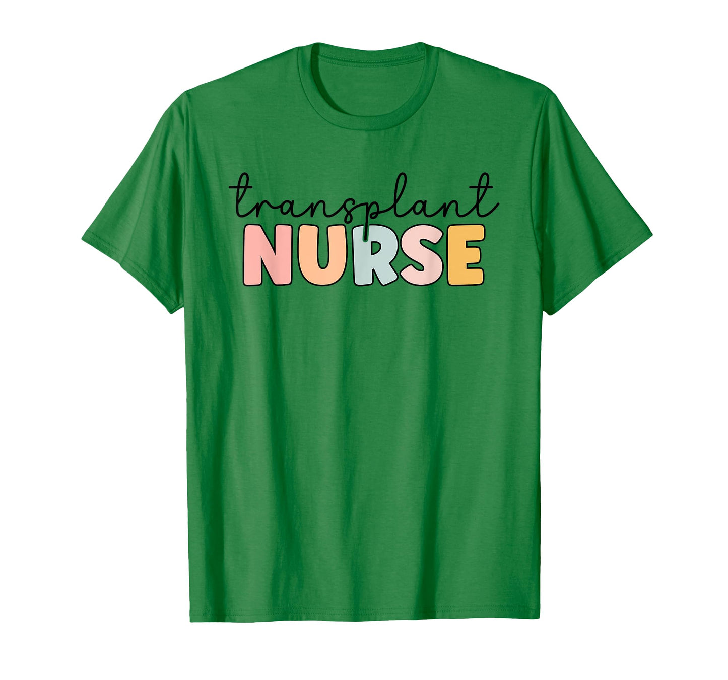Transplant Nurse Print For Nursing Student T-Shirt