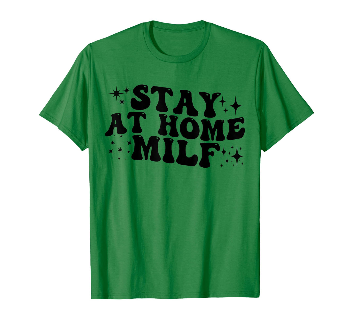 Stay At Home Milf Funny New Mom Shirt Funny Stay At Home Mom T-Shirt