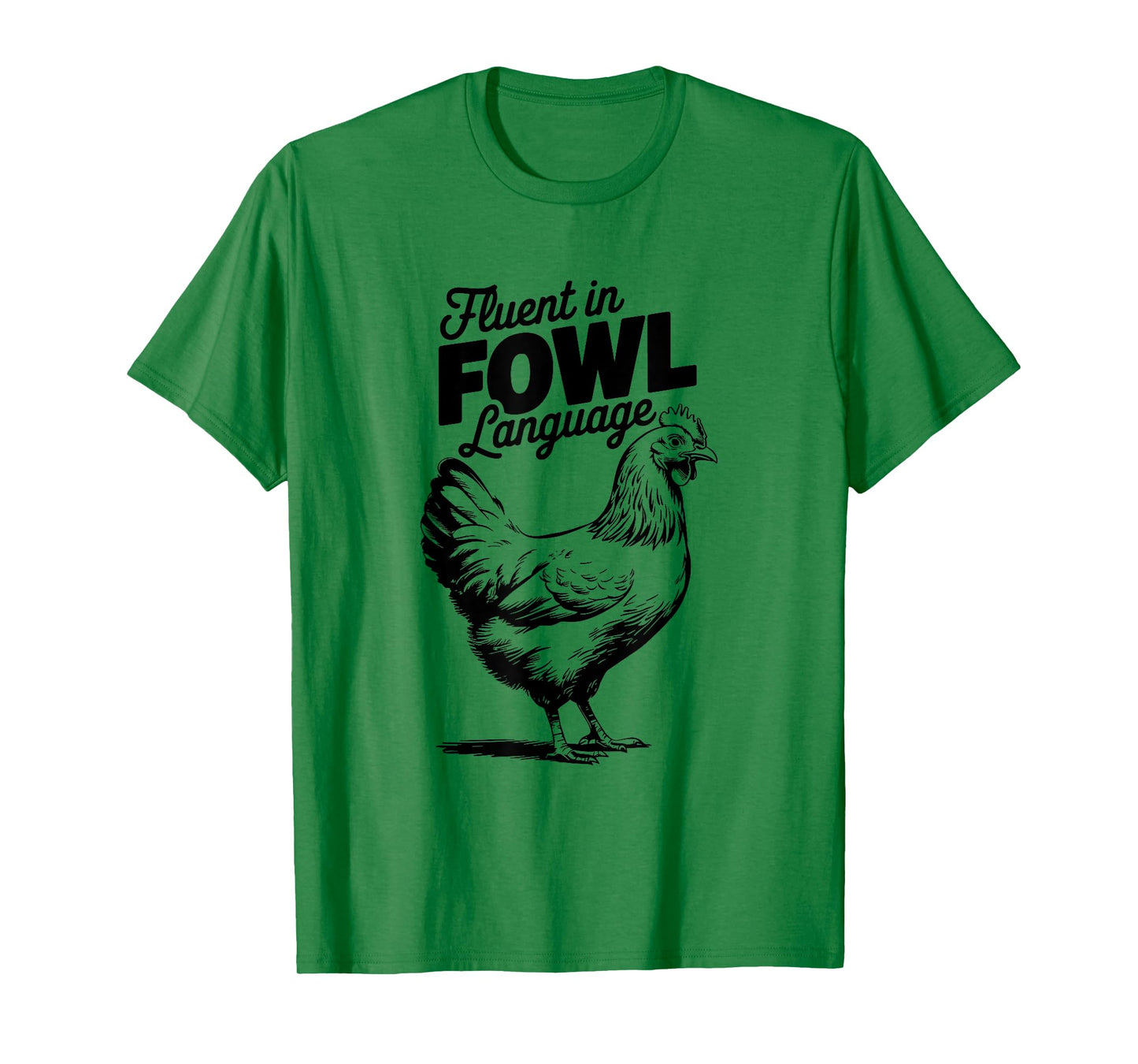 Fluent In Fowl Language, Chicken Farmer T-Shirt
