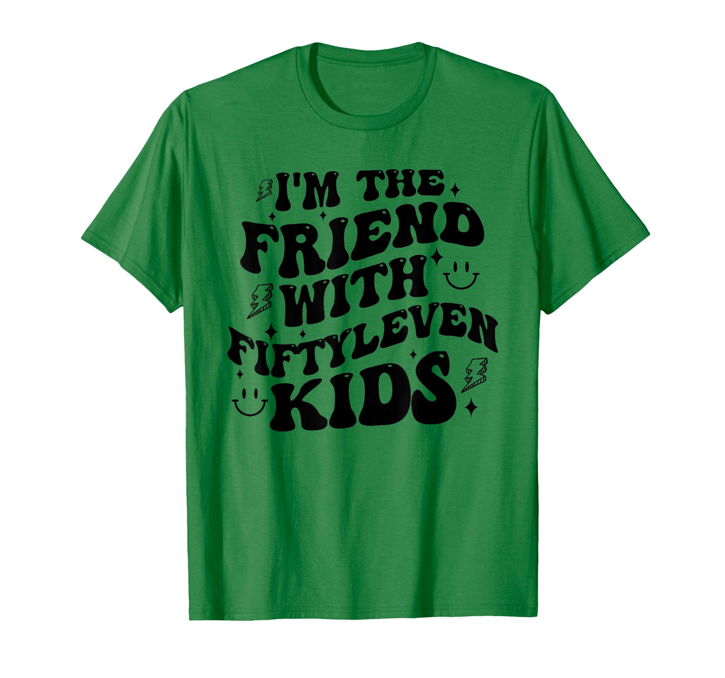 I'm The Friend With Fiftyleven Kids Mom Life Big Family T-Shirt