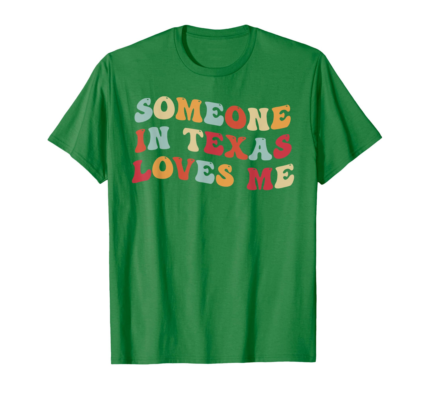 Someone In Texas Loves Me T-Shirt