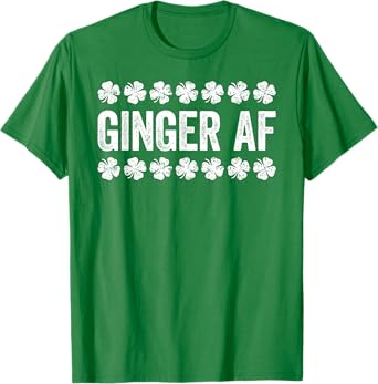 Ginger AF Shirt Irish Men Women St Patricks Day T-Shirt