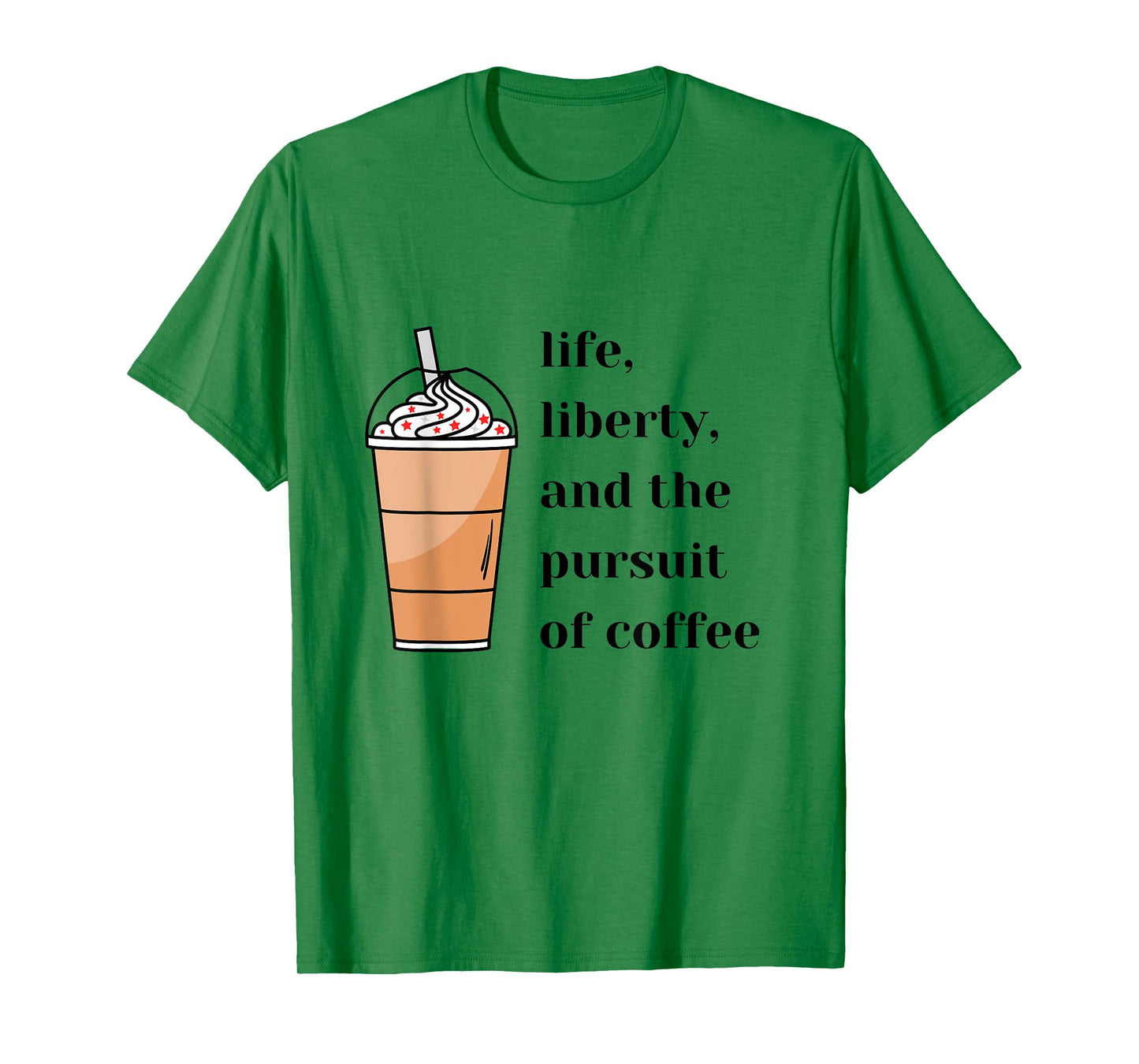 Life Liberty Pursuit of Coffee Happiness Election Politics T-Shirt