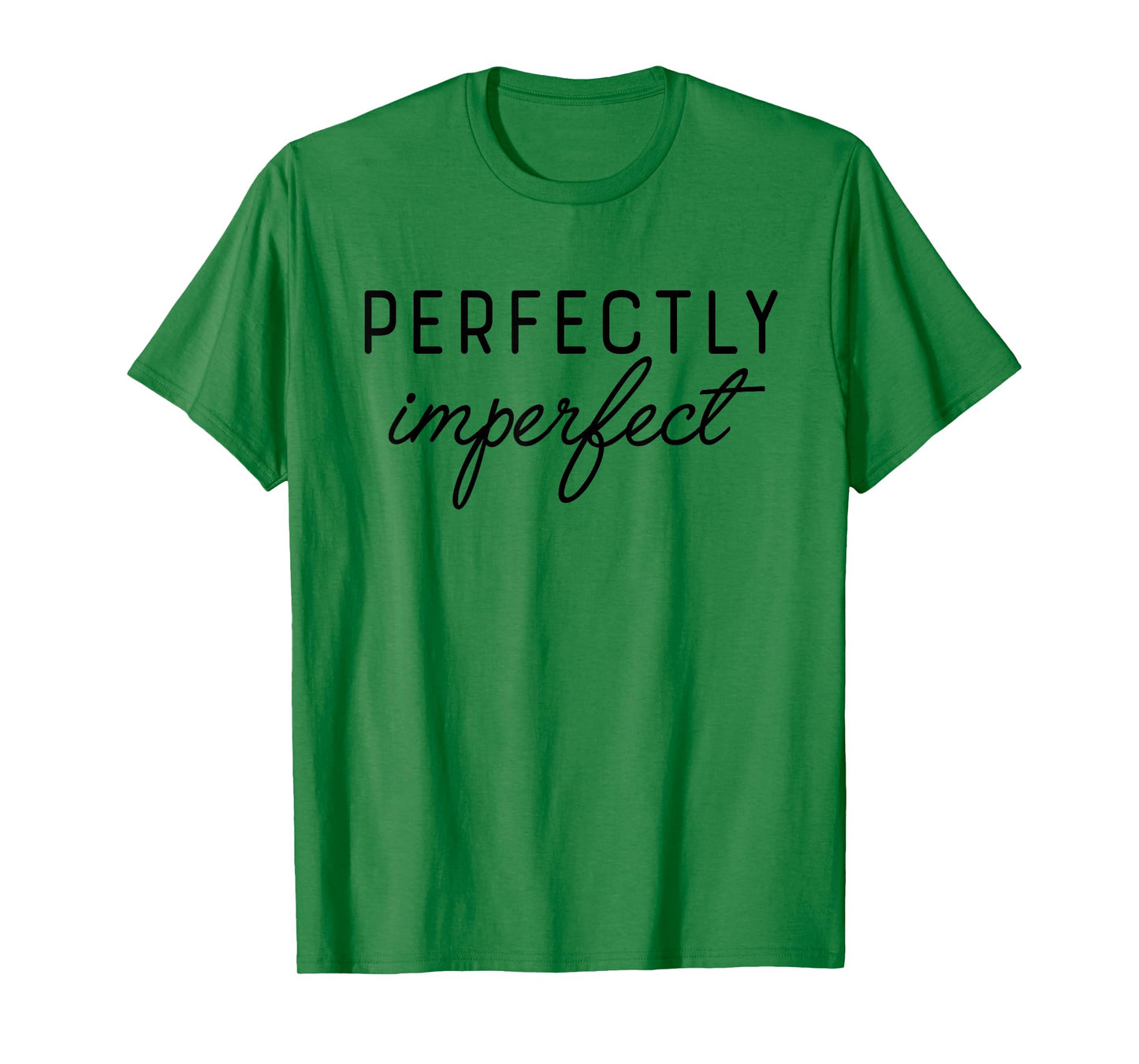 PERFECTLY IMPERFECT X Perfekt unperfekt. Selbstliebe Saying T-Shirt