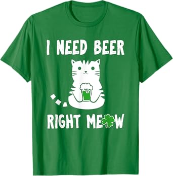 Saint Patrick's Day I Need Beer Right Meow Cat T-shirt