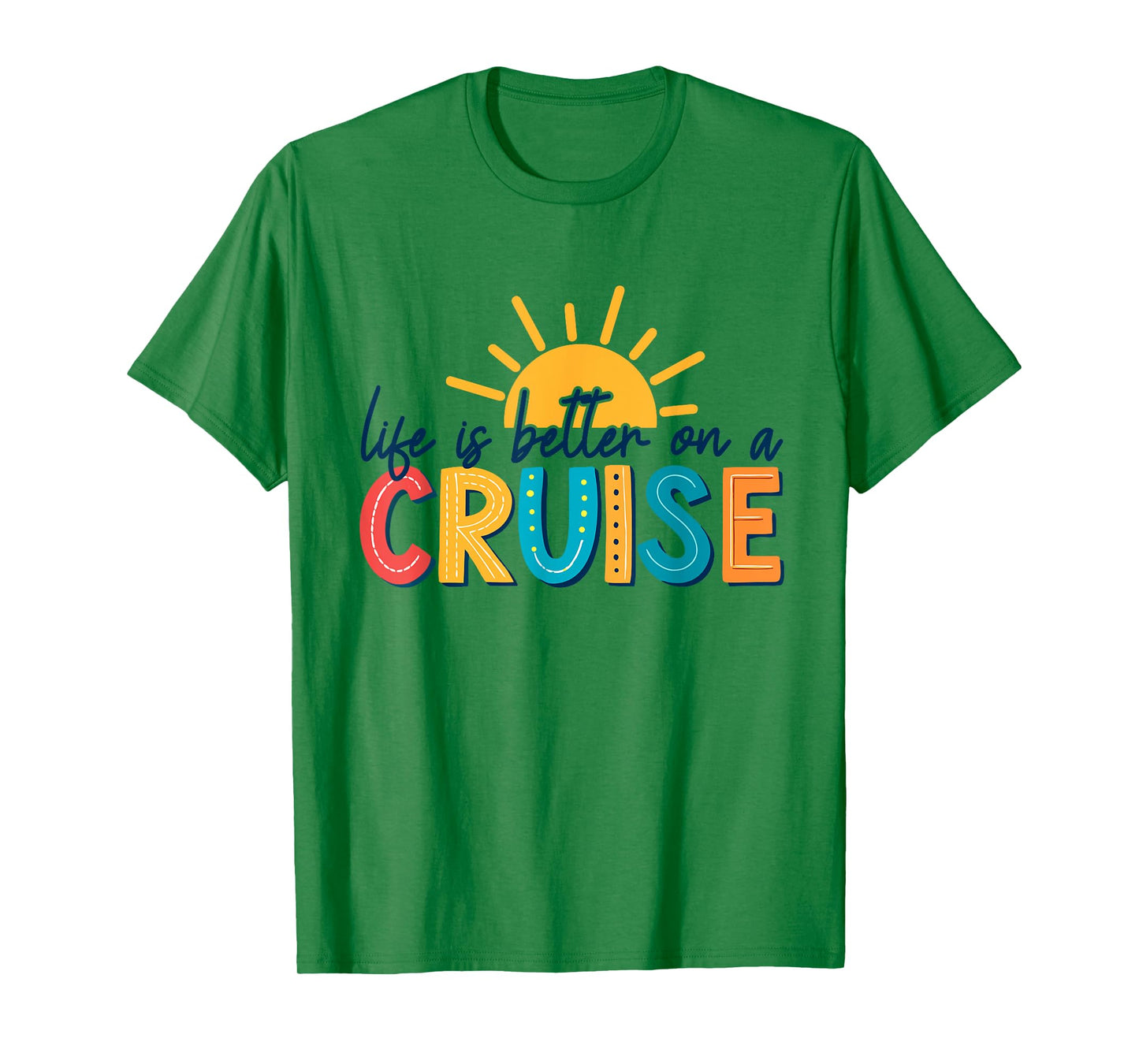Life Is Better On A Cruise Vacation T-Shirt
