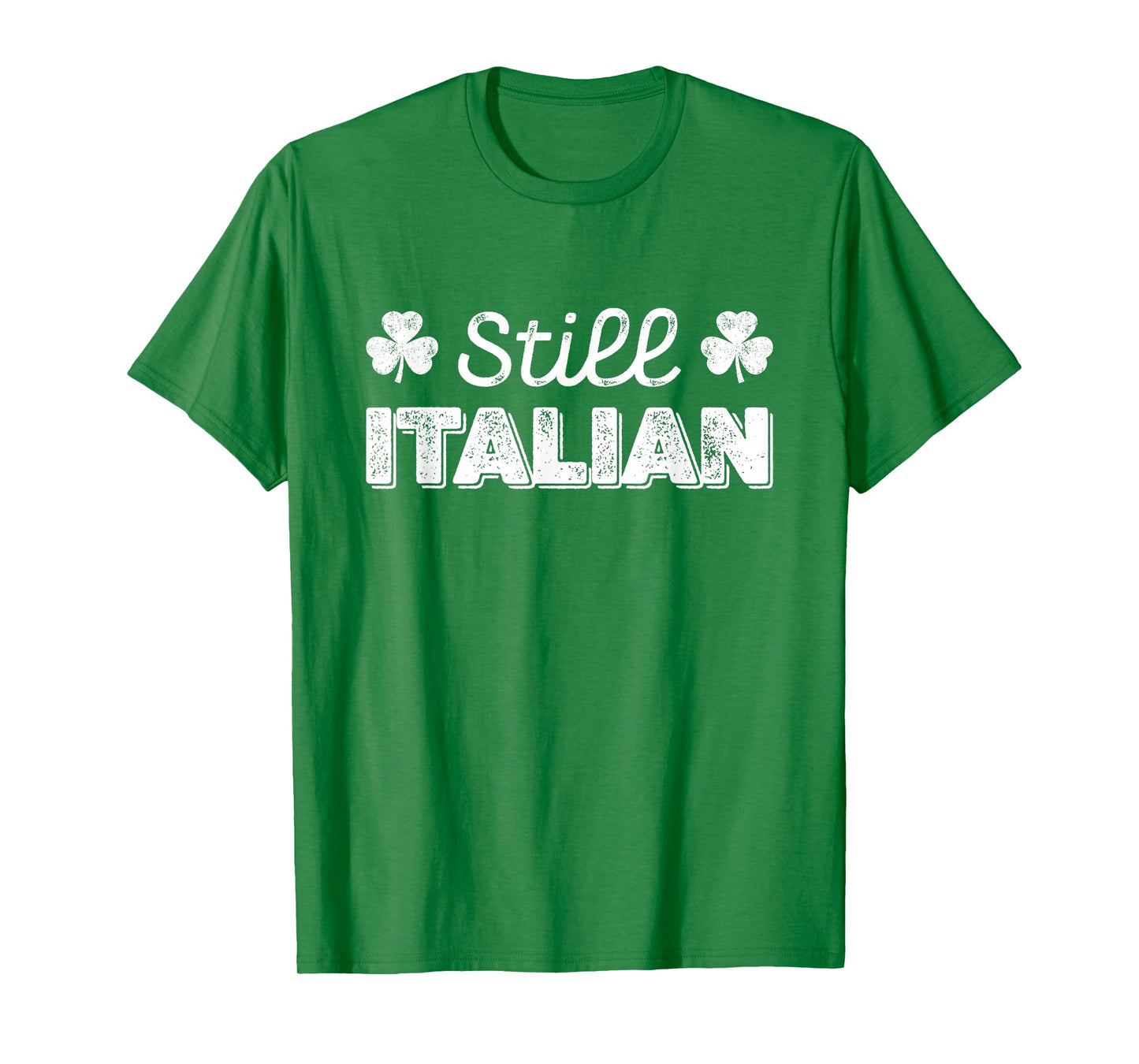 Funny Still Italian Shamrocks St Patricks Day Men Women Kids T-Shirt