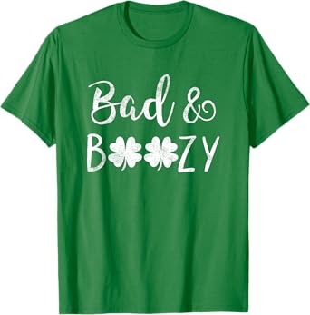 Bad and Boozy St Patricks Day Shamrock Green Women T-Shirt