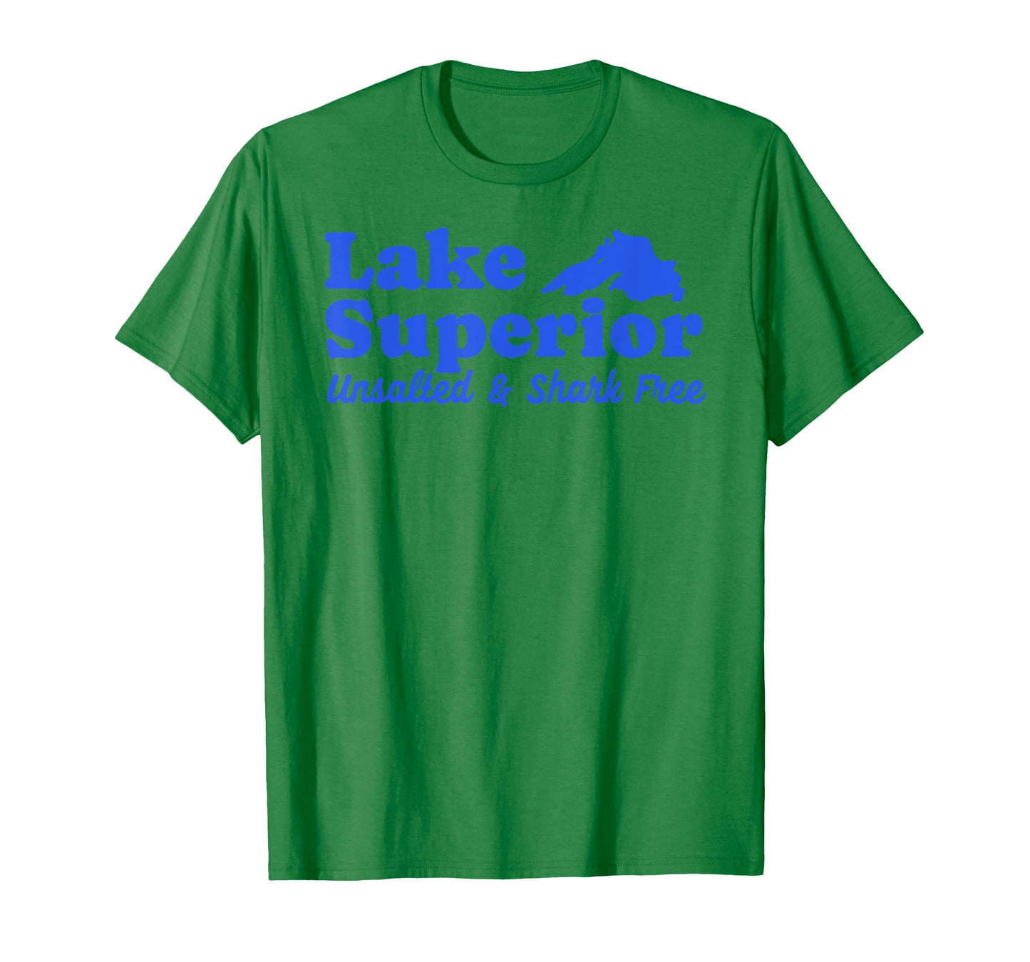 Funny Lake Superior Tee Fresh Water Unsalted And Shark Free T-Shirt