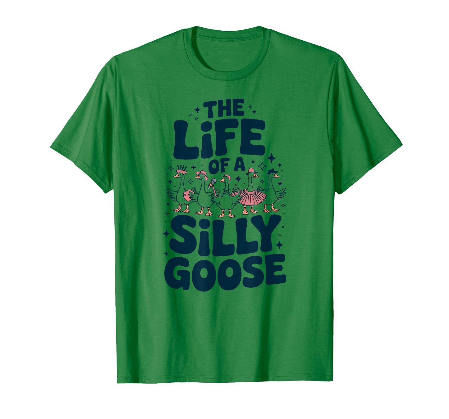 The Life of a Silly Goose Humor Meme Show Girl Funny T-Shirt