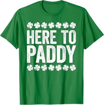 Here To Paddy Shirt Funny Men Women St Patricks Day T-Shirt