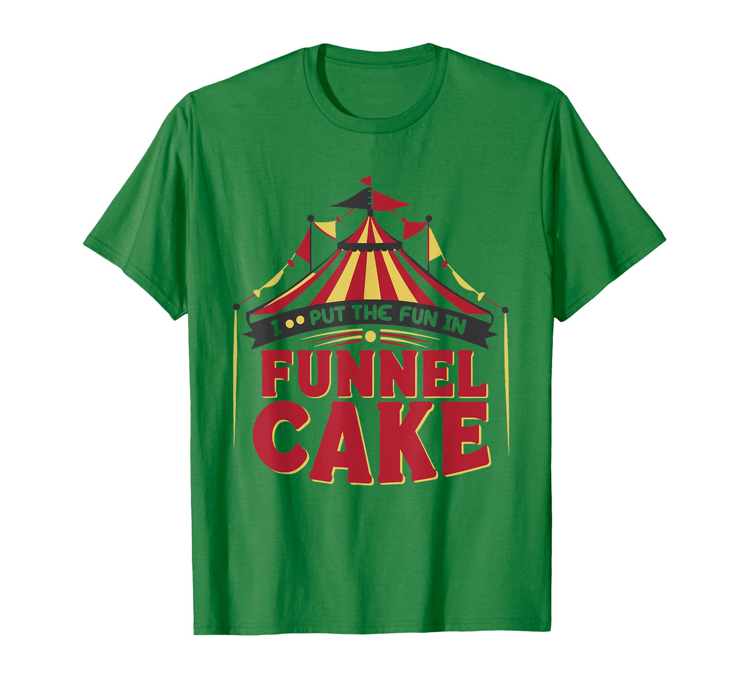 I Put The Fun In Funnel Cake T-Shirt