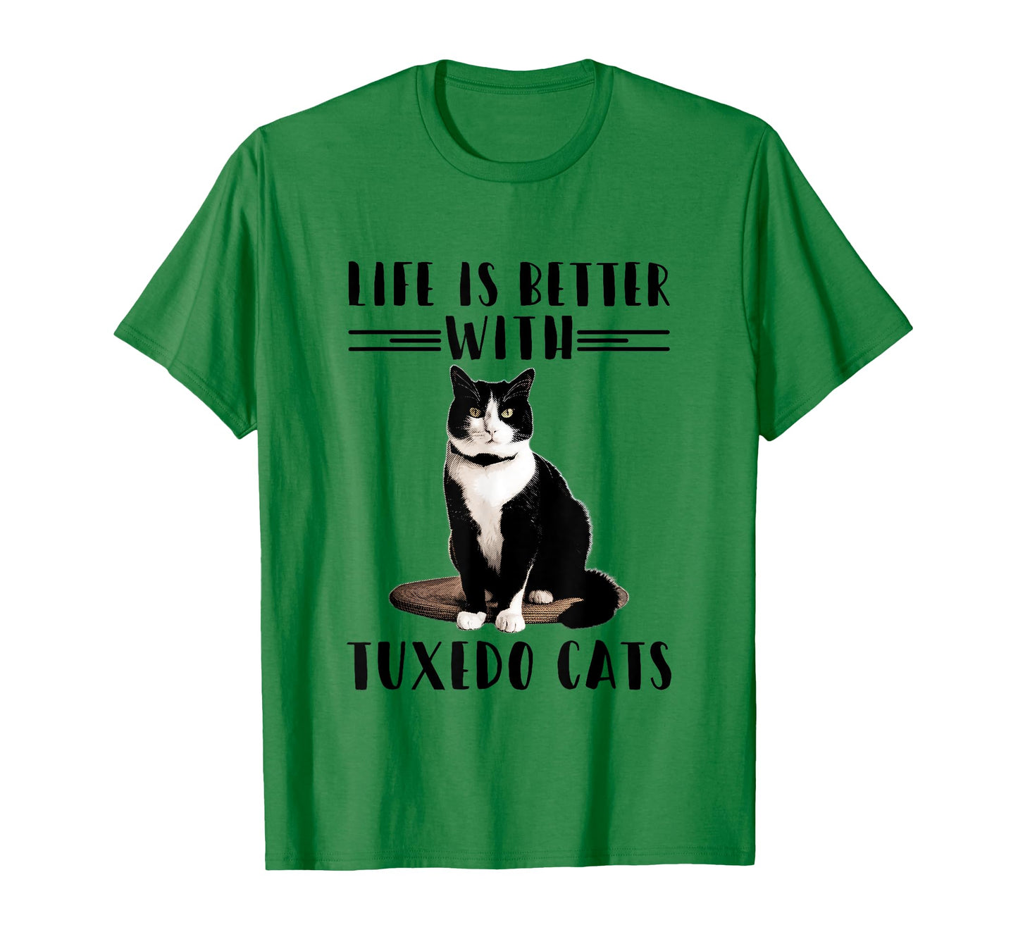 Funny Cat Shirt Life Is Better With Tuxedo Cats Pet Lover T-Shirt for Men Women Girls Kids