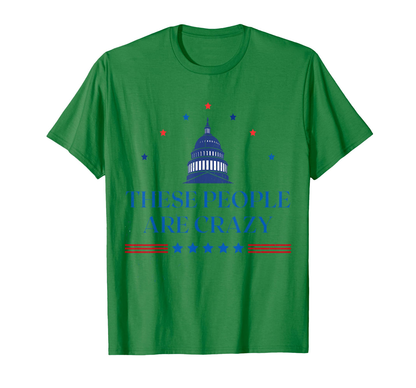 These People are Crazy T-Shirt - T-Shirt | Irish Green