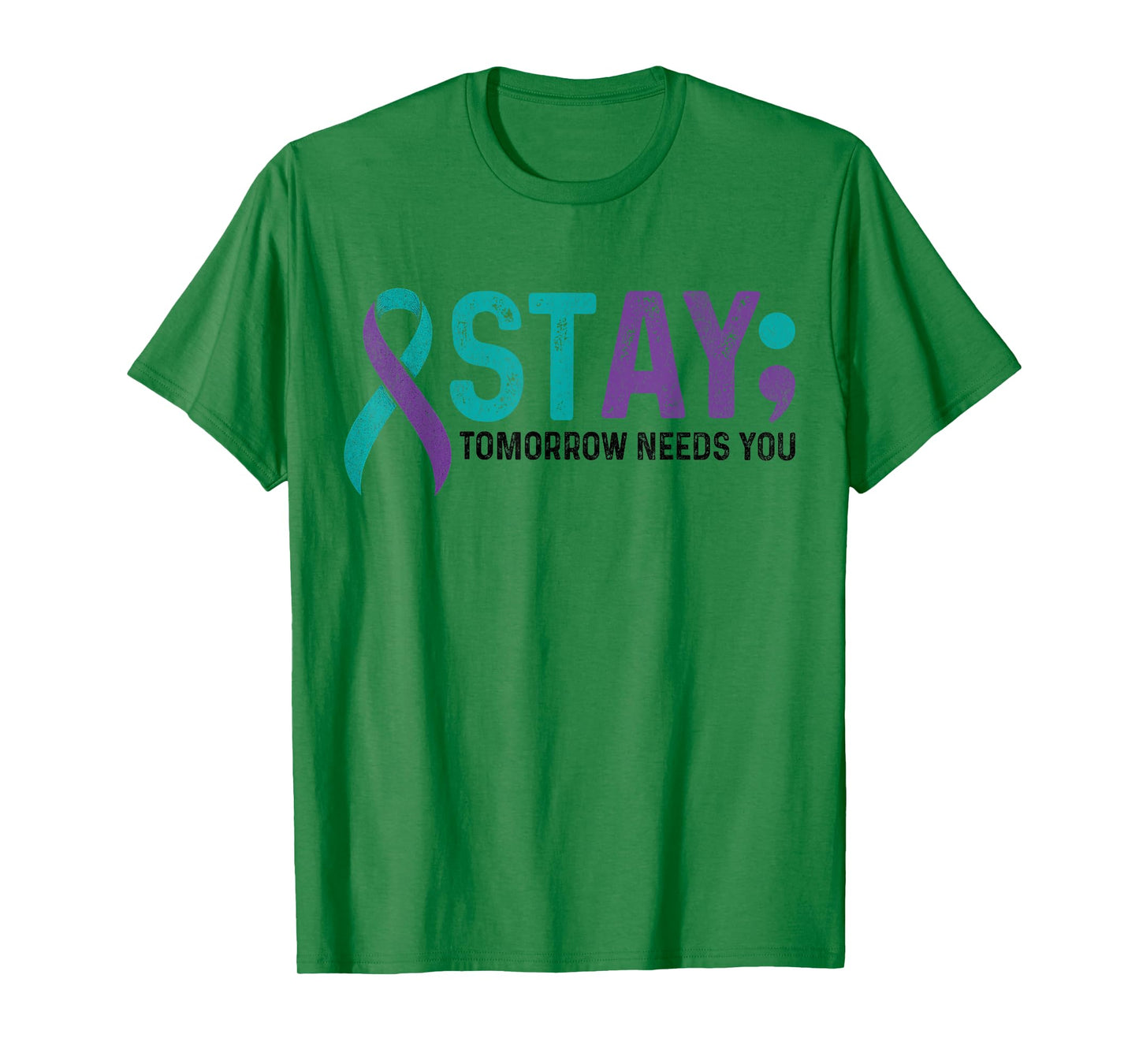 Stay Tomorrow Needs You Suicide Prevention Awareness Support T-Shirt
