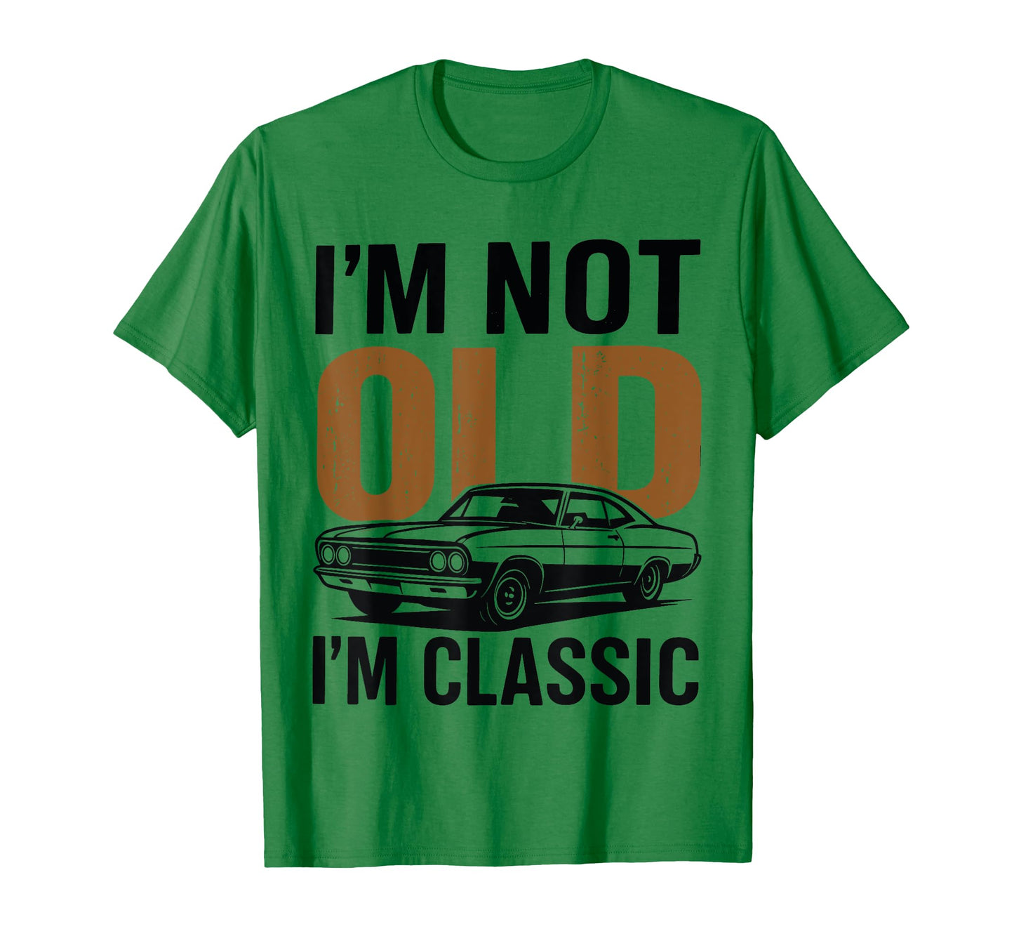 I'm Not Old I'm Classic Funny Car Graphic Father's Day T-Shirt