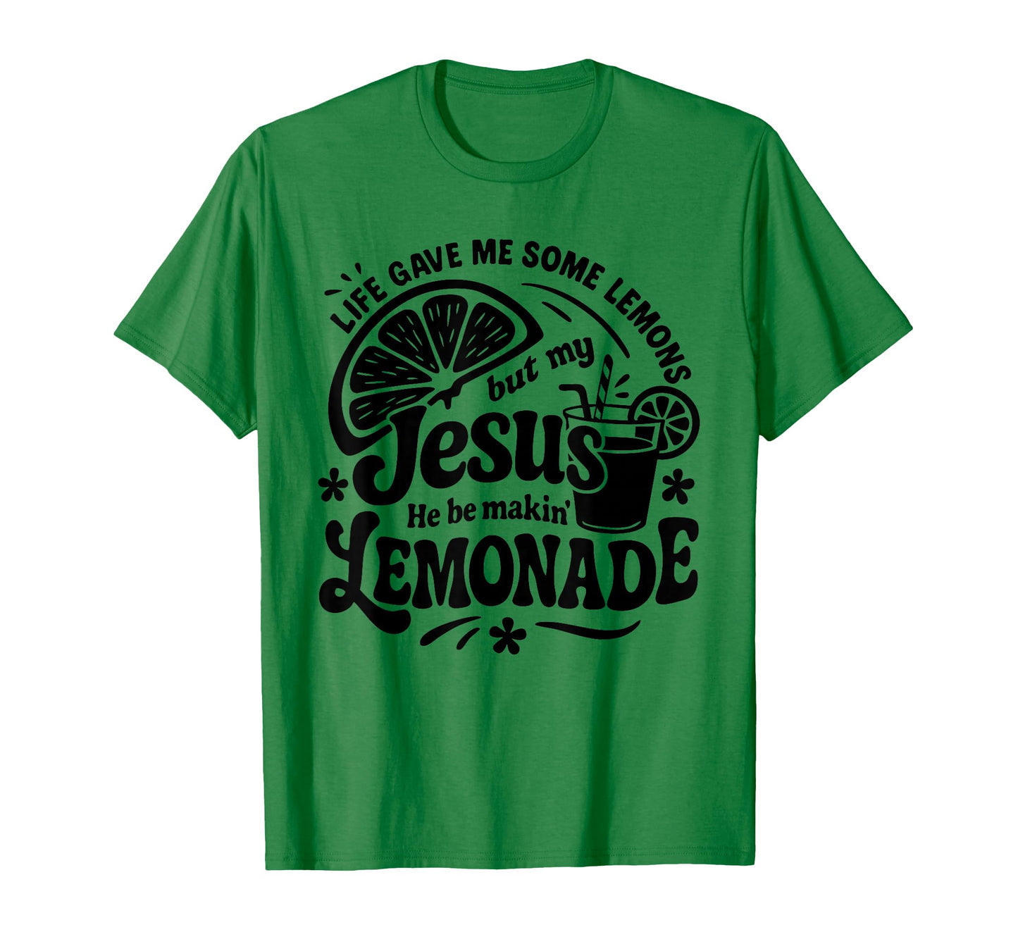 Jesus He Be Making Lemonade Funny Quote Groovy Lemons Lover T-Shirt
