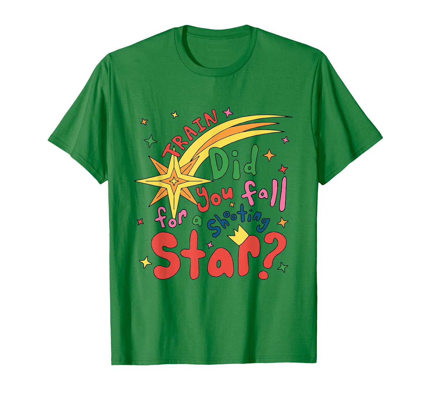 Train Did For You Fall Shooting Star Saying T-Shirt