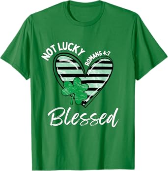 Not Lucky Im Blessed Christian St Patrick Day Jesus Shamrock T-Shirt