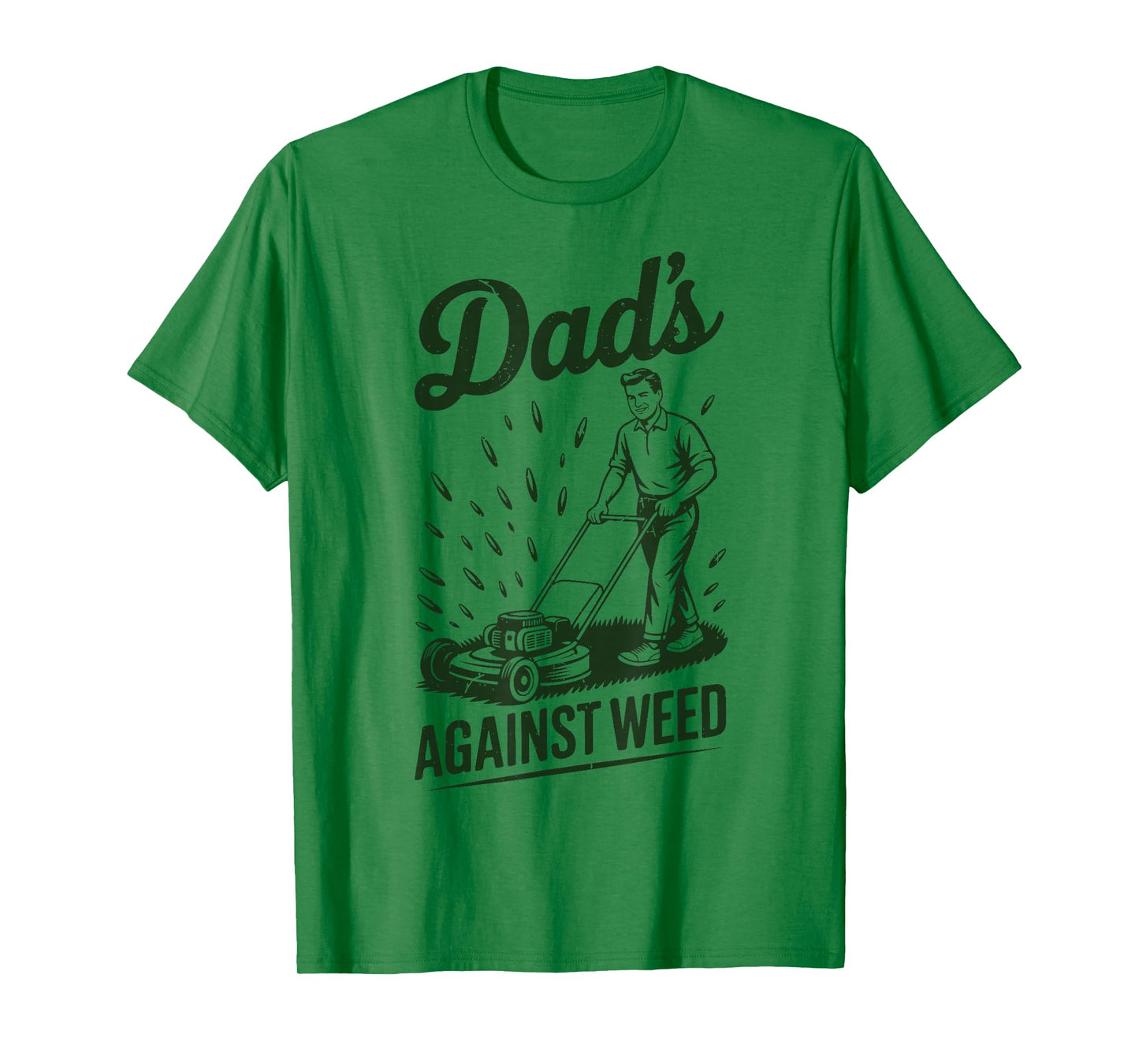 Lawn Mowing Dads Against Weed Mower Gift Funny Dad Gardening T-Shirt