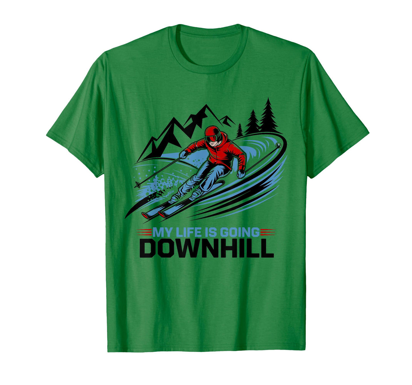 My Life Is Going Downhill Snowy Winter Sport Ski Lover Skier T-Shirt