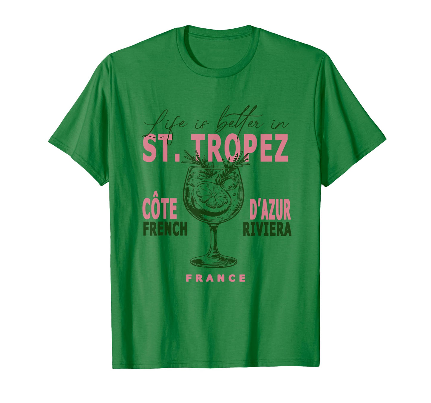 St. Tropez Life Is Better In Saint Tropez French Riviera T-Shirt