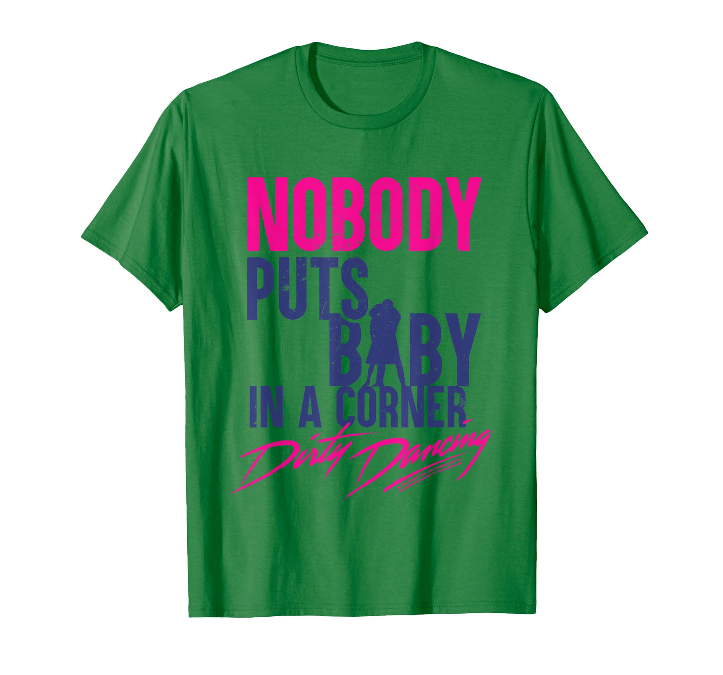 Nobody Puts Baby In A Corner Johnny Castle Quote T-Shirt