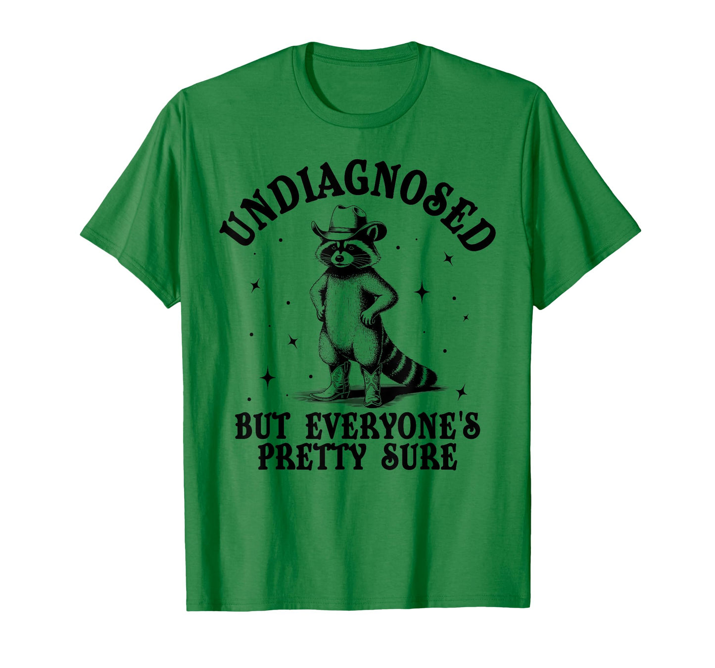 Undiagnosed but Everyone’s Pretty Sure Funny Raccoon Sarcasm T-Shirt