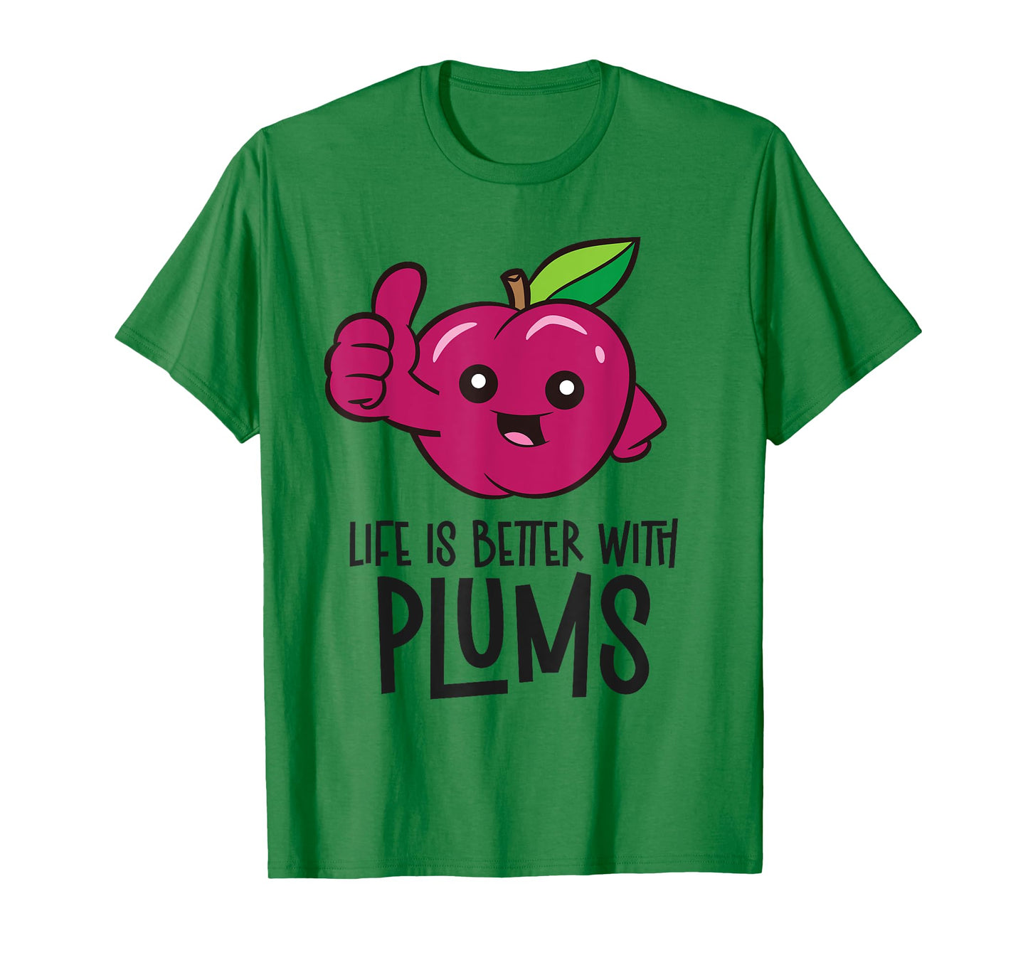 Life Is Better With Plums T-Shirt