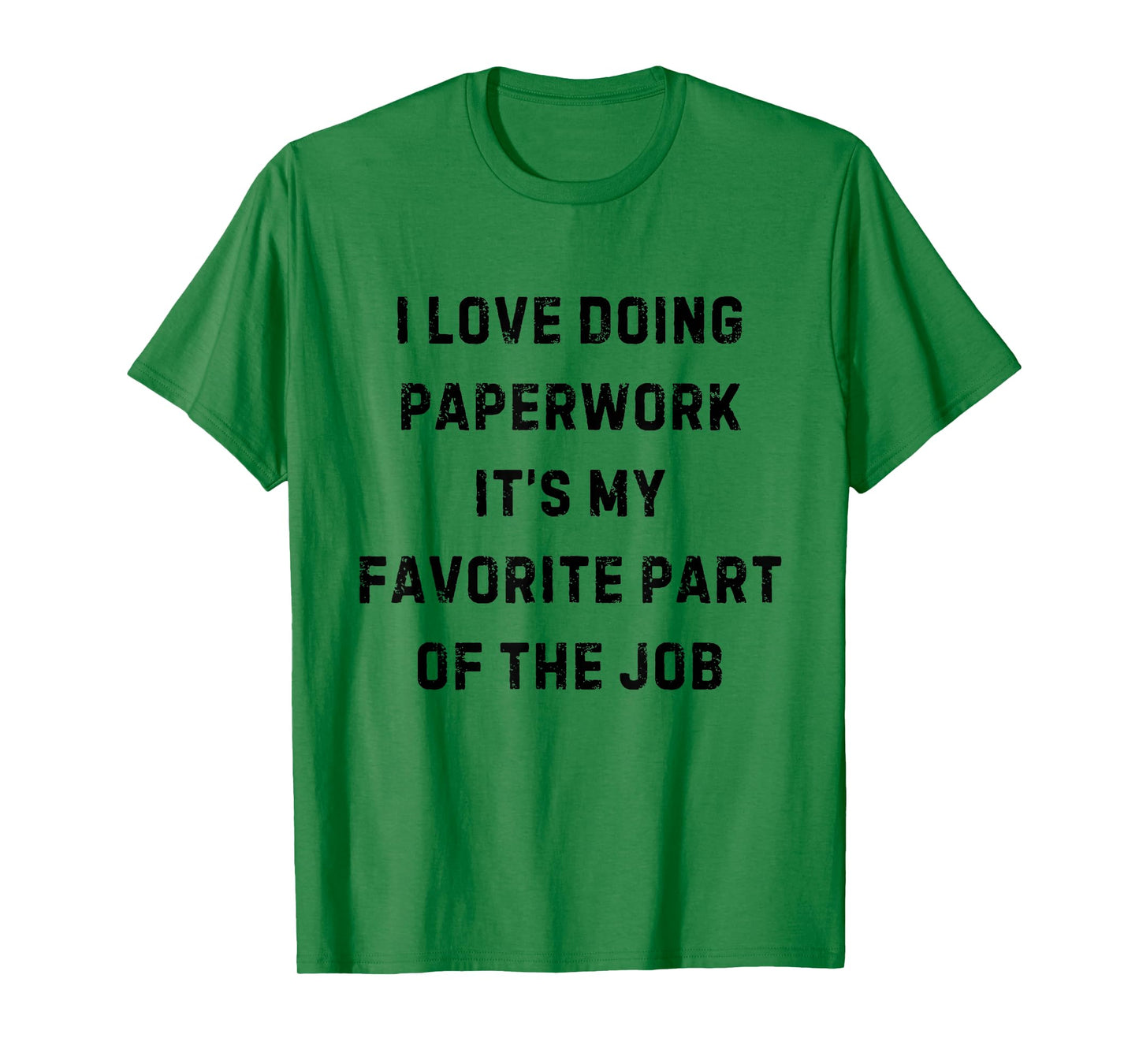 I Love Doing Paperwork It's My Favorite Part White Lie Party T-Shirt