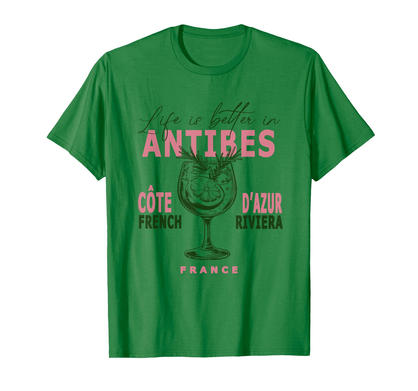 Antibes Life Is Better In French Riviera Côte D'Azur France T-Shirt