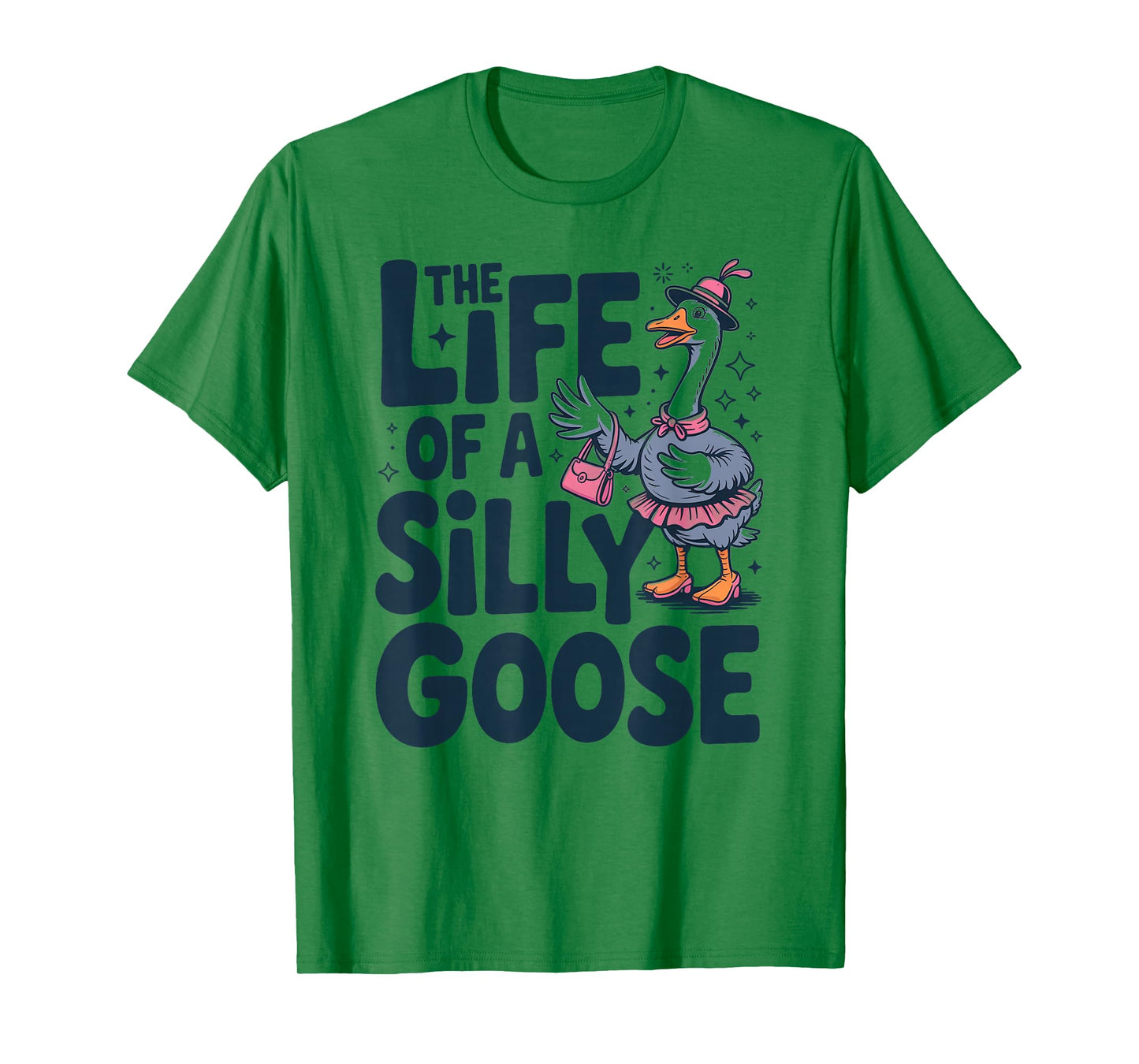 The Life of a Silly Goose Trendy Meme Show Girl T-Shirt