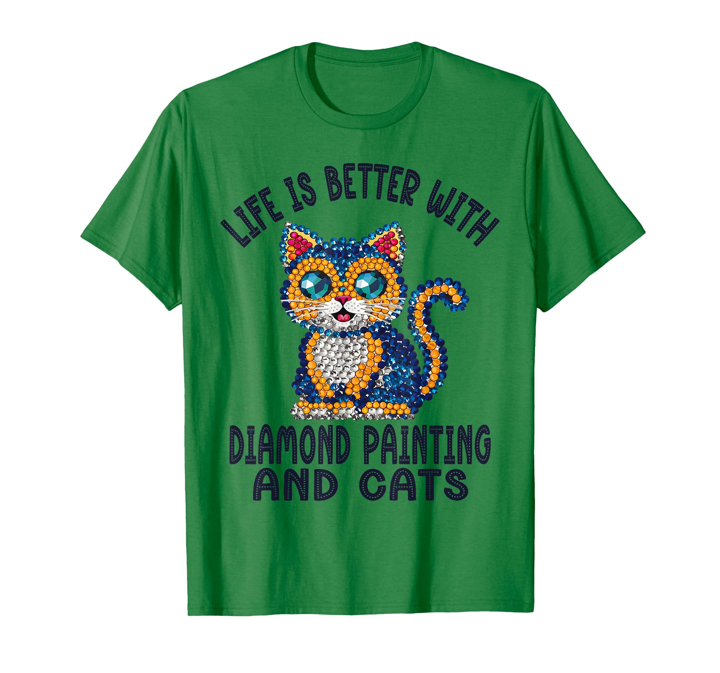 Life Is Better With Diamond Painting And Cats Crystal Art T-Shirt
