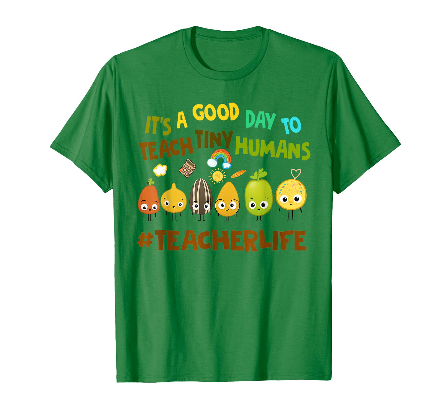 It's A Good Day to Teach Tiny Humans Teacher Life Seed Lover T-Shirt