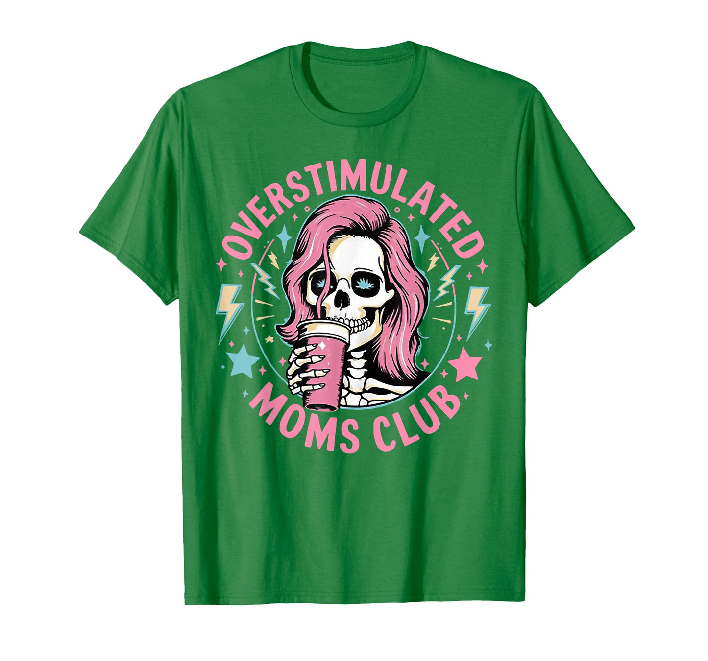 Overstimulated Moms Club - Skeleton Women T-Shirt