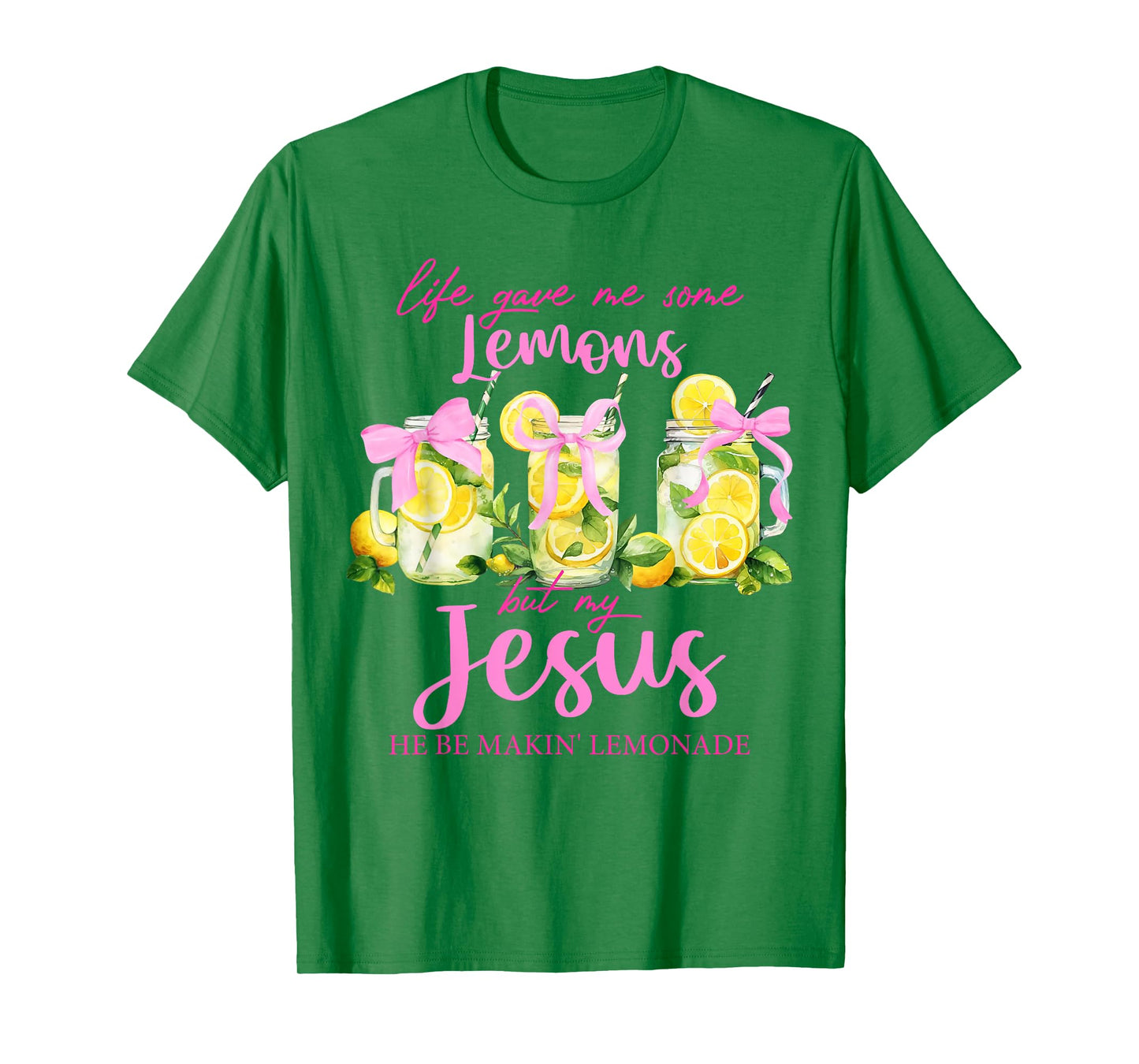 Life Gave Me Some Lemons But My Jesus He Be Making Lemonade T-Shirt