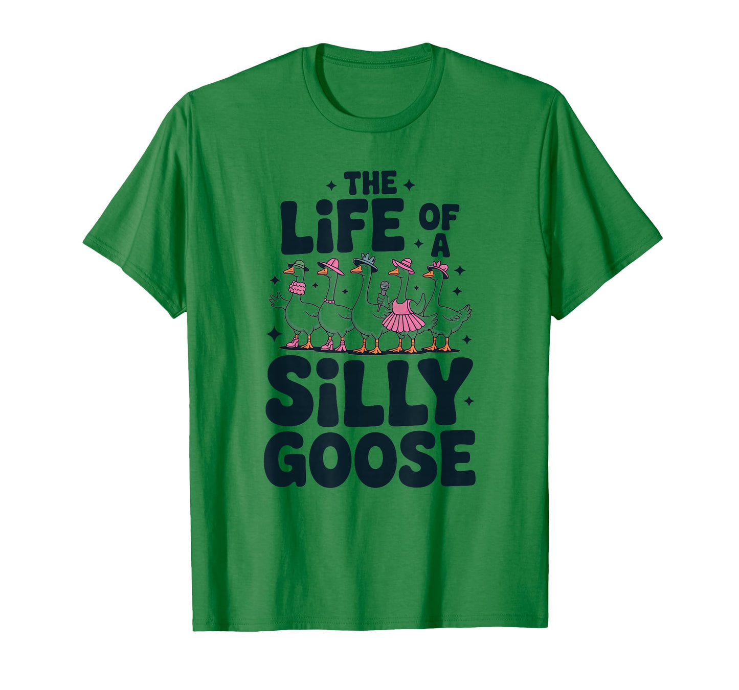 The Life of a Silly Goose Humor Meme Show Girl Funny T-Shirt