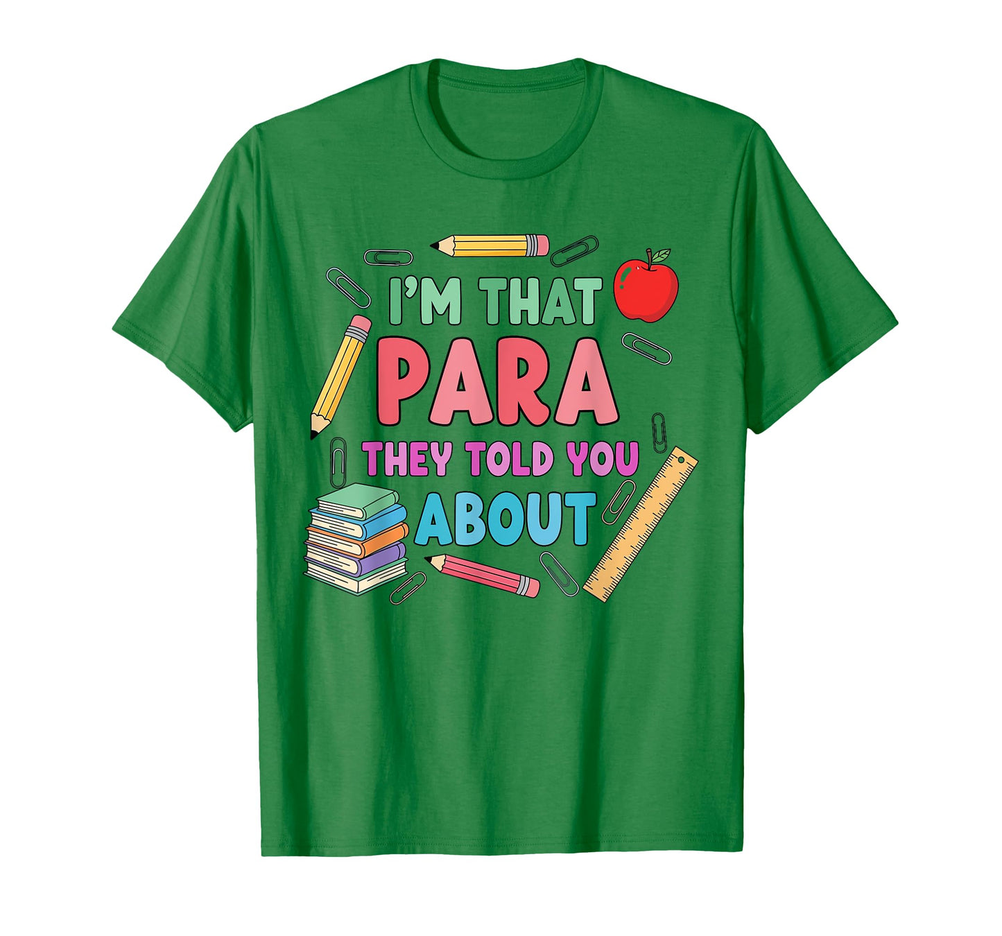 I'm That para They Told You About Teacher Paraprofessional T-Shirt