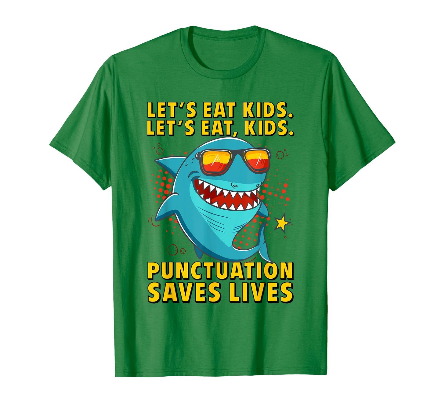 Let's Eat Kids Punctuation Saves Lives Grammar Shark T-Shirt