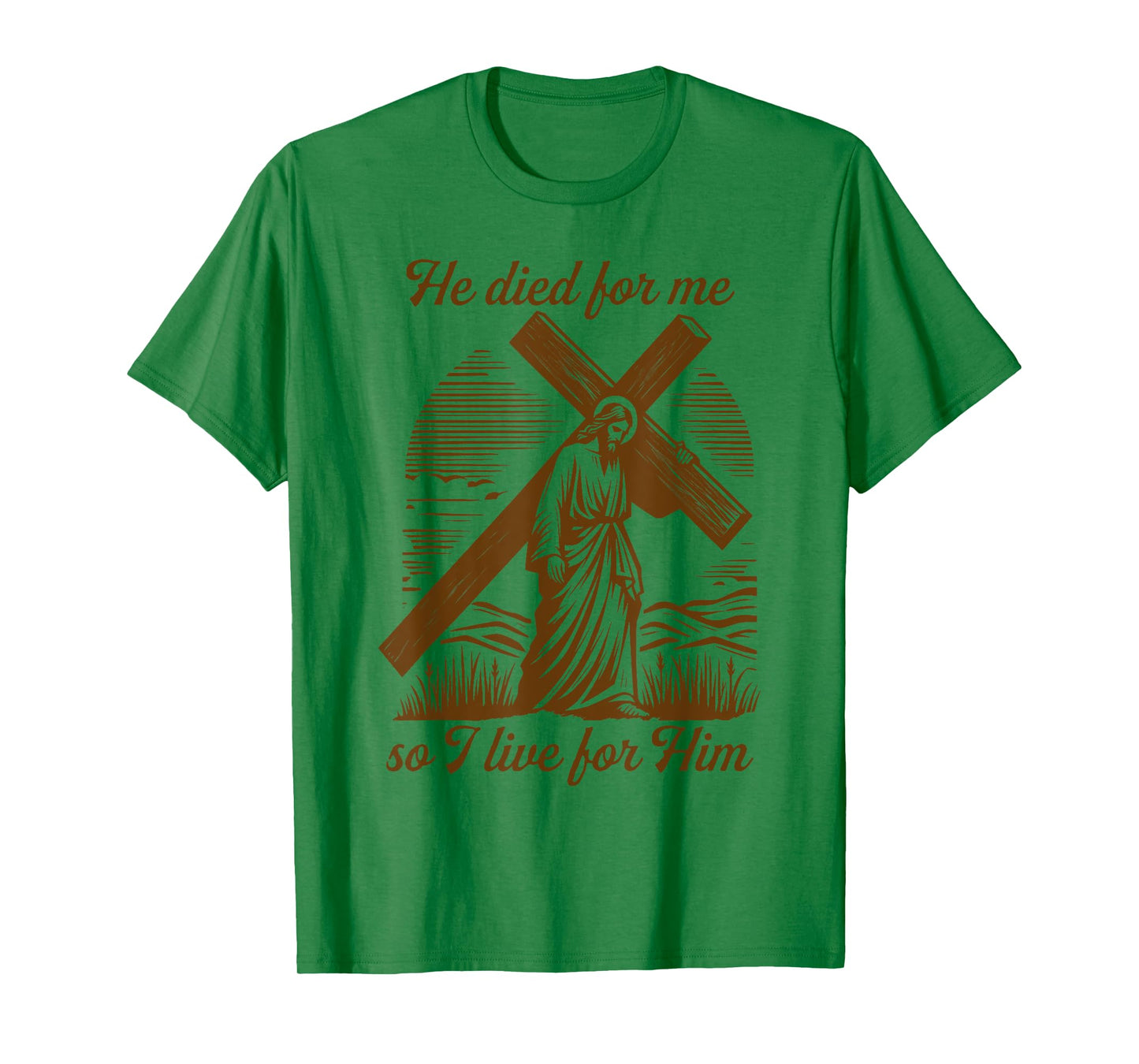 He Died For Me So I Live For Him Jesus Christian Easter T-Shirt