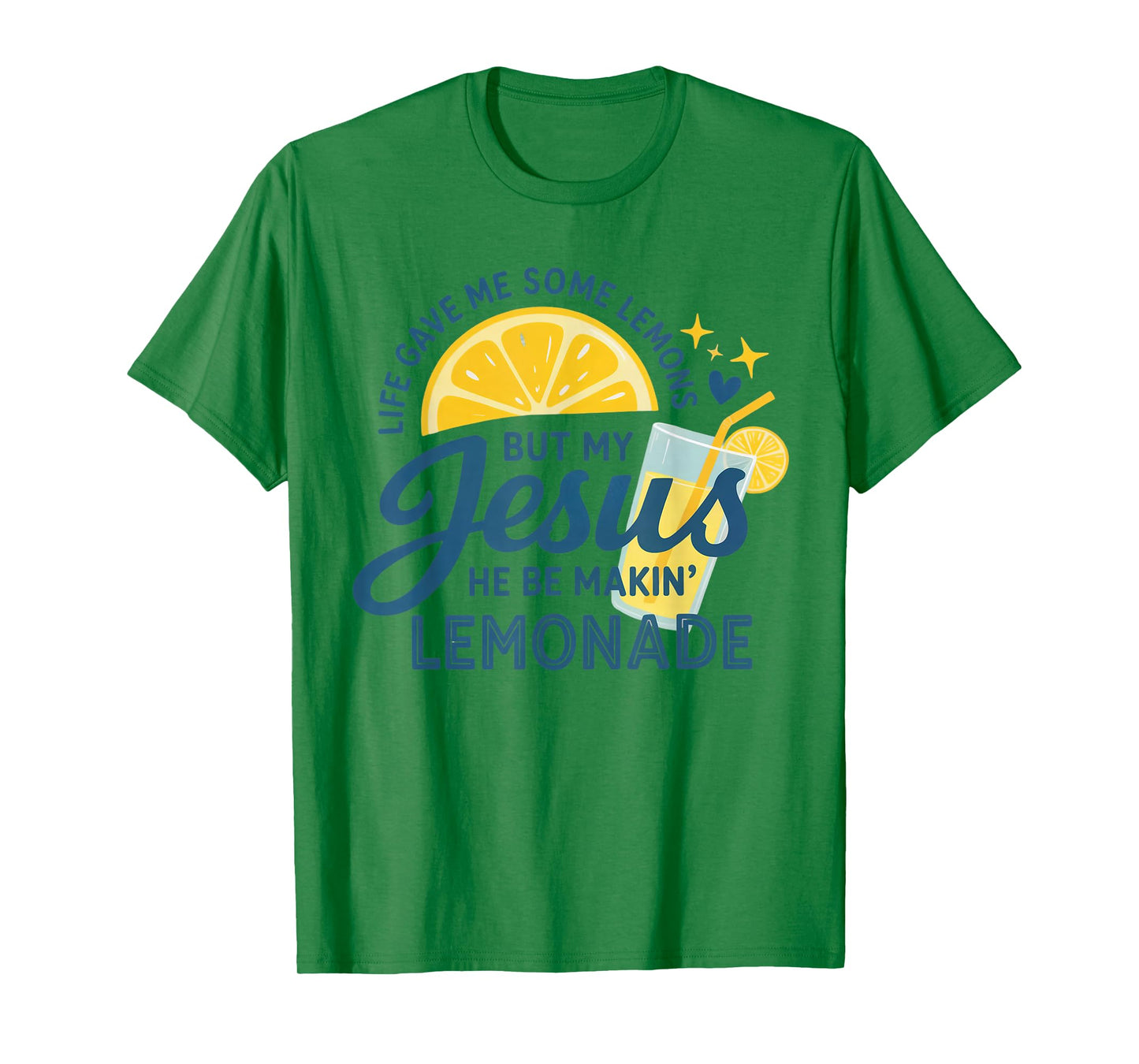 Life Gave Me Lemons But My Jesus Makes Lemonade T-Shirt
