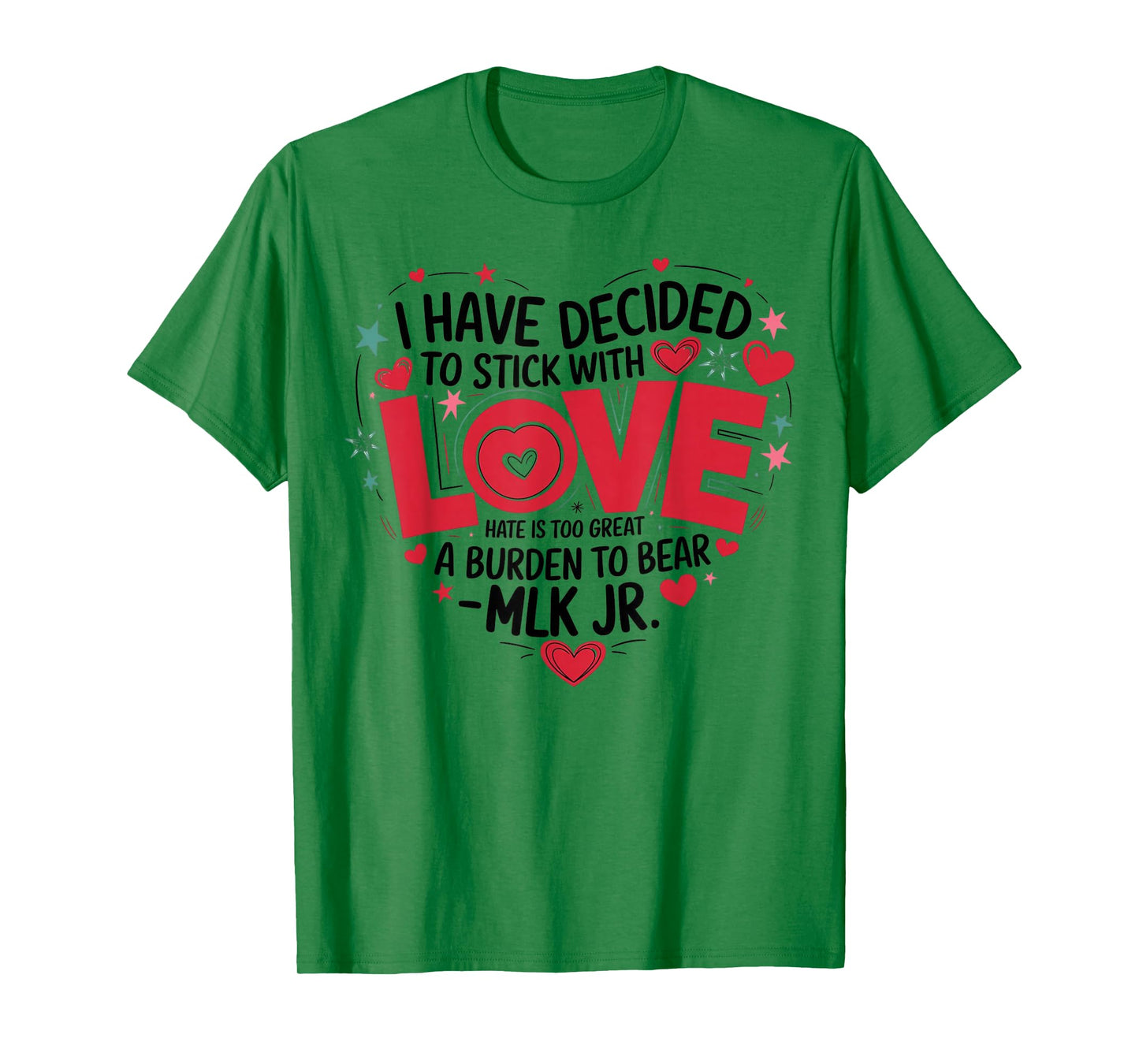 I Have Decided to Stick with Love MLK Black History Month T-Shirt