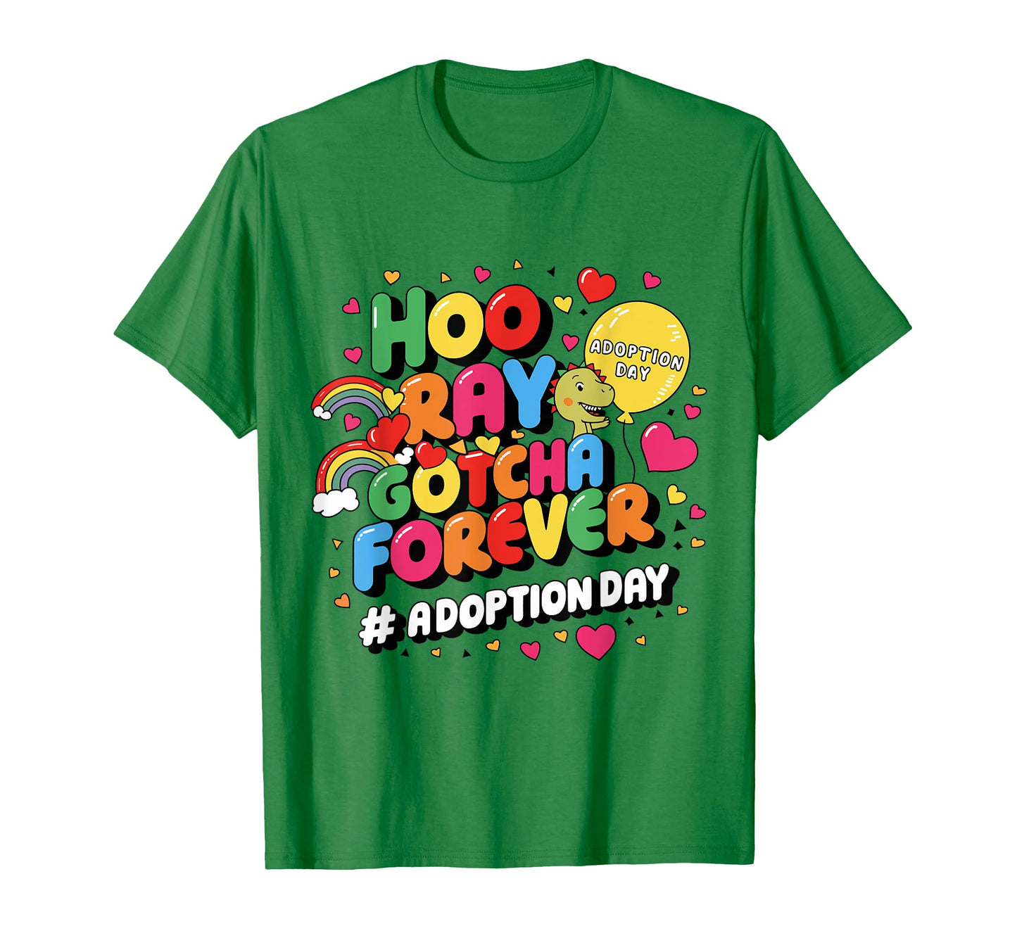 Gotcha Forever Gotcha Day Dinosaur Girls Boys Kids Toddler T-Shirt