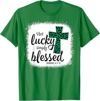 Bleached Shamrock Not Lucky Simply Blessed St. Patrick's Day T-Shirt