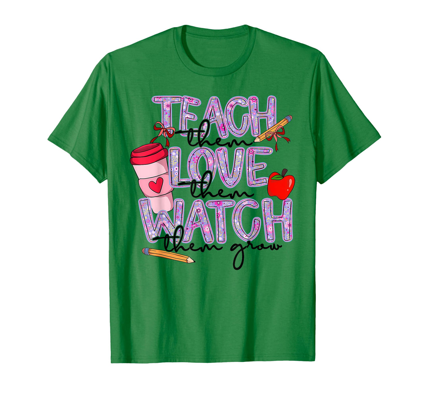 Teach Them Love Them Watch Them Grow Retro Teacher Floral T-Shirt