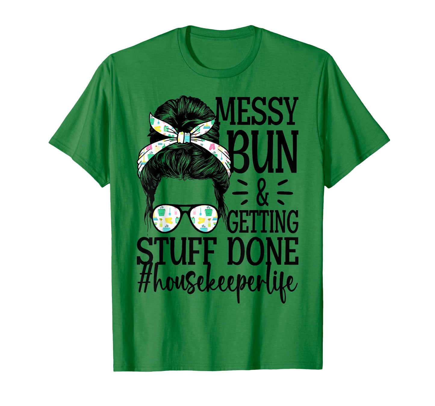 Housekeeper Life Messy Bun Cleaning Housekeeping T-Shirt