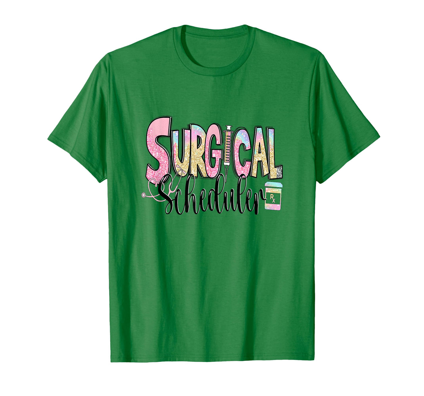 Surgical Scheduler Funny Surgery Tech Nurse Medical Job Day T-Shirt